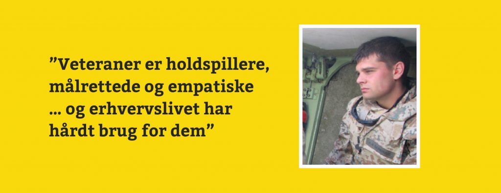 ”Veteraner er holdspillere, målrettede og empatiske  … og erhvervslivet har hårdt brug for dem”