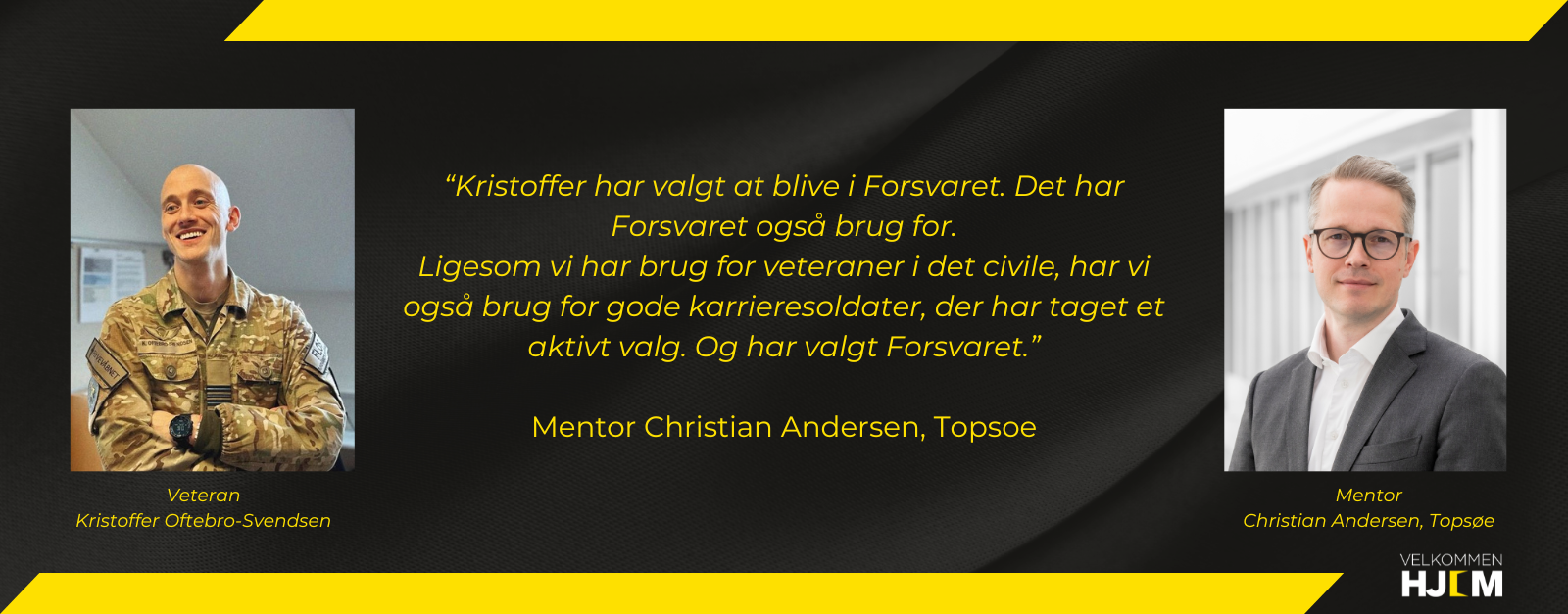 Der er brug for veteraner i det civile. Og der er brug for veteraner, der aktivt vælger at blive i Forsvaret.